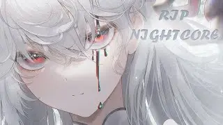Nightcore - RIP (Lyrics)