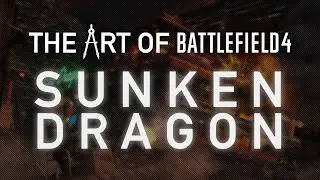 Sunken Dragon | The Art of Battlefield 4