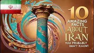 10 Amazing Facts About Iran You Probably Didn't Know! | Iran