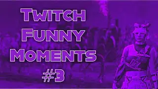 Twitch Funny Moments #3 - I'm back again!!