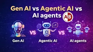 gen AI vs Agentic AI vs AI agents
