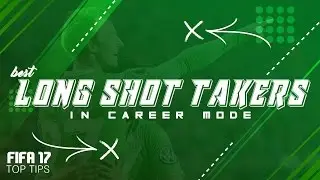FIFA 17 Top Tips | Best Long Shot Takers in Career Mode!!!