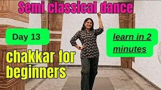 Day 13 | Learn Chakkar step-by-step | Beginner’s guide to Semi Classical Spins