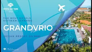 Обзор резорта Grandvrio Ocean Resort Danang.