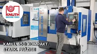 X.mill 450 &ndash; Ihr leistungsstarker Einstieg in die professionelle CNC-Zerspanung