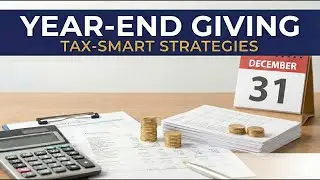 Year-End Giving Strategy That Actually Saves You Money