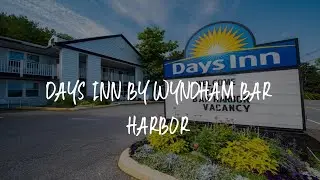 Days Inn by Wyndham Bar Harbor Review - Bar Harbor , United States of America