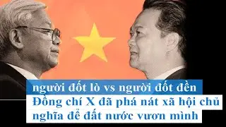 người đốt l&ograve; vs người đốt đền - Đồng ch&iacute; X đ&atilde; ph&aacute; n&aacute;t x&atilde; hội chủ nghĩa để đất nước vươn m&igrave;nh ?