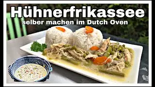 Hühnerfrikassee selber machen im Dutch Oven so wird es lecker..