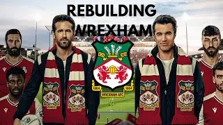Rebuilding Wrexham- Road to Premier League!- Ep. 1