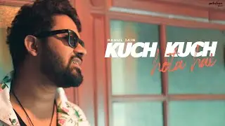 Kuch Kuch Hota Hai - Unplugged Cover | Rahul Jain | Shahrukh Khan | Kajol