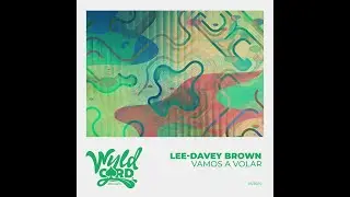 Lee Davey-Brown - Vamos A Volar (Original Mix)