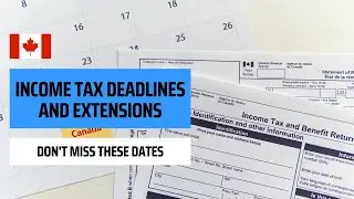 Income Tax Deadlines And Extensions In Canada