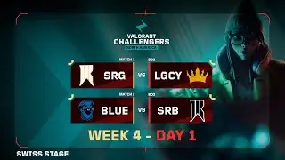 SRG vs LGCY | BLUE vs SRB | VALORANT Challengers NA | Week 4 Day 1 | A | Swiss Stage 3