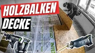 Holzbalkendecke auf Ziegeldecke ⎜mit Dampfbremse 🤙🏼+ Festool RSC und DWC 18 im Test✅