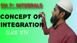 Chapter 7 Integrals Class 12 Maths NCERT #introduction | Concept of integration
