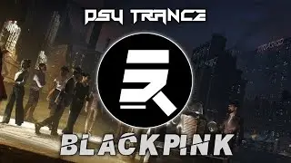 &bull; PSY TRANCE &bull; BLACKPINK - 뚜두뚜두 DDU-DU DDU-DU (MEIS Remix)