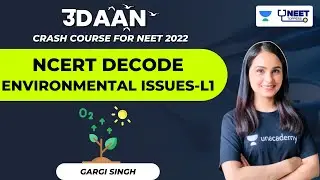Environmental Issues | L1 | NCERT Decode | Udaan NEET 2022 | Dr. Gargi Singh | NEET Toppers