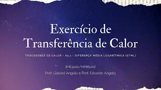 Exercício de Trocadores de Calor - Método da Diferença Média Logarítmica
