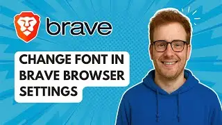 Изменение шрифта в настройках браузера Brave [Руководство на 2025 год]