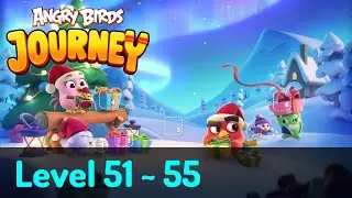 Angry Birds Journey - Snowy Adventures: Level 51, 52, 53, 54, 55 ⭐⭐⭐