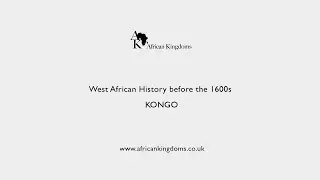 Kongo - West African History before the 1600s.-