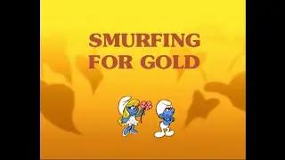The Smurfs - Smurfing For Gold