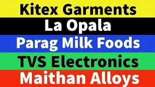 Q1 results ➡️ Kitex Garments🔴La Opala🔴TVS Electronics🔴Parag Milk🔴Maithan Alloys
