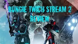 Bungie Twich Stream #2 Review/chroma glow explanied,taken emote and more