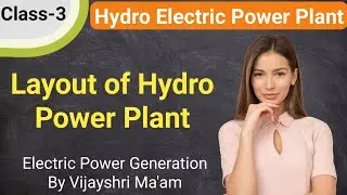 Layout of Hydro Power Plant| Electric Power generation by Vijayshri Ma'am| PRB STUDY POINT|In Hindi