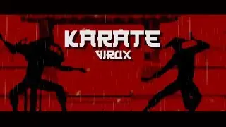 VIRUX - Karate ( Prod. KAPPA-O )