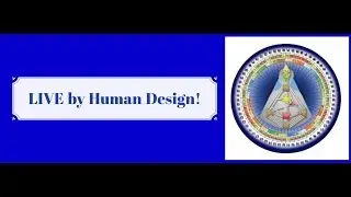 LIVE by Human Design Weekly Energy Report