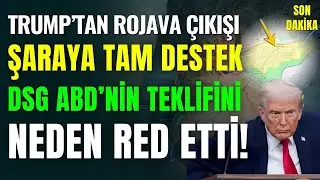 TRUMP'TAN ROJAVA &Ccedil;IKIŞI! Şara'ya Tam Destek: DSG, ABD'nin 