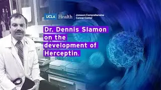 Dr. Dennis Slamon reflects on the development of breast cancer drug Herceptin