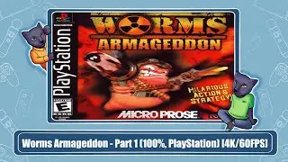 Worms Armageddon - Part 1 (100%, PlayStation) [4K/60FPS]