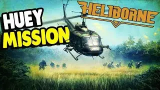 HUEY MISSIONS | Vietnam Era Gameplay & More! | Heliborne Gameplay