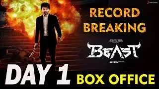 Beast DAY 1 - First Day BOX OFFICE Collection Full Report Record Breaking | Thalapathy Vijay Nelson