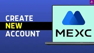 How to Create MEXC Account: Sign Up Tutorial for Beginners