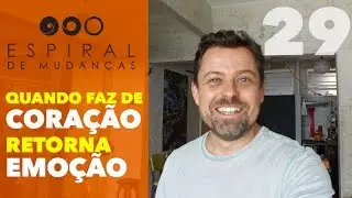 Ep 29 - QUANDO FAZ DE CORAÇÃO, RETORNA EMOÇÃO