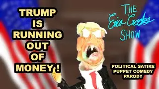 The Erica Crooks Show ( 2024 ) Trump is running out of money ! political satire puppet comedy parody