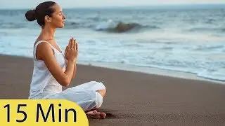 15 Минут Музыка для медитации, Расслабляющая, Музыка для снятия стресса, Нежная Музыка, ☯3284B