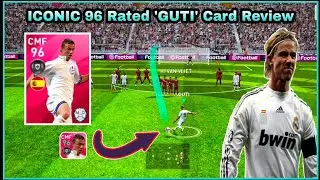 96 Rated Iconic Moment 'GUTI' Review 🔥🔥 insane Skills,Teamwork,Curv Shots & Free-kick || PES20