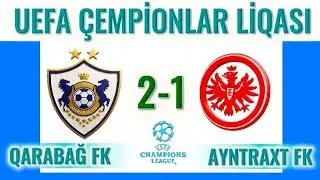 QARABAĞ FK 2-1 AYNTRAXT FRANKFURT / ÇEMPİONLAR LİQASI  MATÇI BELƏ BİTƏCƏK - MÜSAHİBLƏR BELƏ DÜŞÜNÜR