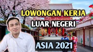 🔴LOWONGAN KERJA LUAR NEGERI 2021 ASIA |  info kerja luar negri gratis