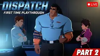 Dispatch (2025) &ndash; First Time Playthrough | PART 2