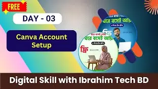 Canva Account Setup in 2025 | Ghorkonnya | Uparjok | Day 03