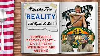 Survivor 49 Fantasy Draft + Episode 1-4 Recap (with Ingrid & Austin!) | Recipe for Reality