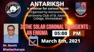 Antariksh Lecture 3 | The Solar Coronal Transients - An enigma | Dr. Ramit Bhattacharyya