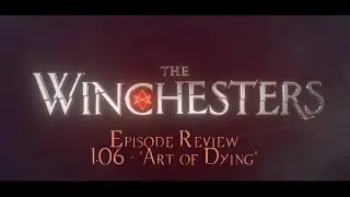 The Winchesters Season 1 Episode 6 Review