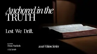 Vision Series: Anchored in the Truth
